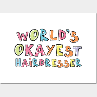 World's Okayest Hairdresser Gift Idea Posters and Art